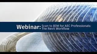 Scan to BIM for AEC Professionals: Revit Workflow