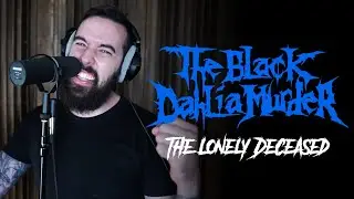 The Black Dahlia Murder - The Lonely Deceased Cover (Vocals + Instrumental)