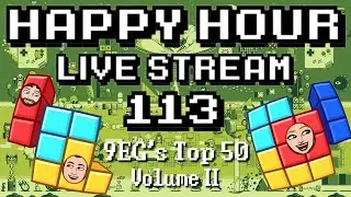 Happy Hour Live Stream | 113 | 9EG's Top 50 - Volume II