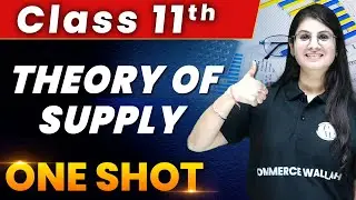 Theory Of Supply in 1 Shot - Everything Covered | Class 11th | Economics 🔥