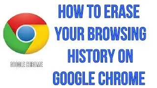 How To Erase Your Browsing History On Google Chrome