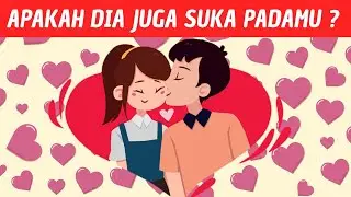 TES KEPRIBADIAN CINTA ! APAKAH DIA JUGA SUKA PADAMU ?