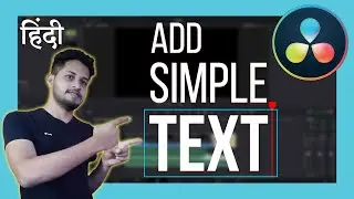 Add Simple Text in DaVinci Resolve 18 | Basic Text | Tutorial in Hindi