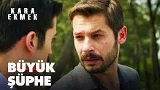 Büyük şüphe ortalık karışacak! - Kara Ekmek 17. Bölüm
