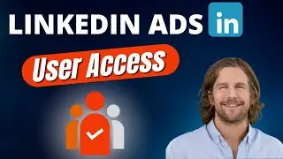 How to add users to your LinkedIn Ads account - Fast & Easy