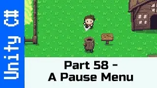 Part 58 - A Pause Menu: Make a game like Zelda using Unity and C#