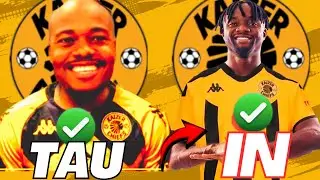 PERCY TAU TO KAIZER CHIEFS NEWS TODAY KAIZER CHIEFS NEW SIGNINGS 2024 GASTON SIRINO KAIZER CHIEFS