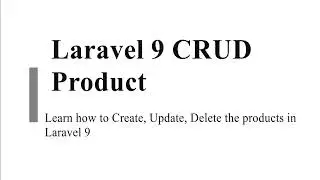 Laravel 9 Product CRUD | Step by Step tutorial for Beginners | Laravel Create, Update & Delete