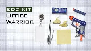 EDC Kit:  Episode 2:  Office Warrior