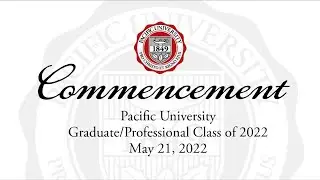 Pacific University Graduate/Professional Commencement | May 2022