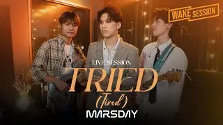 MARSDAY - Tried (Tired) [WAKE SESSION]