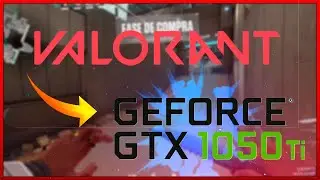 GTX 1050 ti EN VALORANT!!! (Poniendo a prueba mi tarjeta grafica)