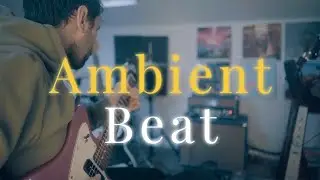 Ambient Guitar Meets Lofi Beat [Demo + Breakdown Of Pedals & Project]