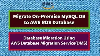 Migrate On Premise MySQL to RDS | AWS Database Migration Service | On Premise to AWS Cloud Migration