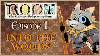 Root RPG - Episode 1 | Into the Woods