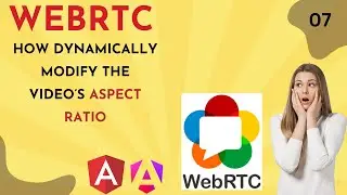 🎥How dynamically modify the video’s aspect ratio in WebRTC-Angular - Part 07 🎥