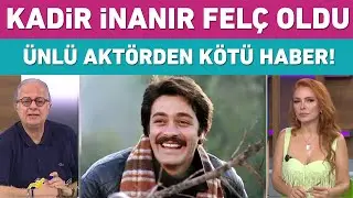 Kadir İnanır'dan kötü haber! Ünlü aktör felç oldu