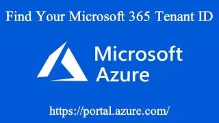 Find your Microsoft 365 tenant ID | Find your Azure Active Directory tenant ID | 365 tenant ID