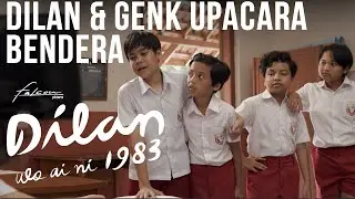 Dilan & Genk Upacara Bendera. 