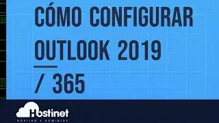 Cómo configurar Outlook 2019 / 365