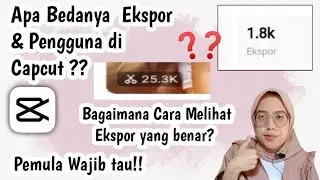 apa Perbedaan ekspor & pengguna di capcut?  | Cara melihat ekspor capcut yang benar !