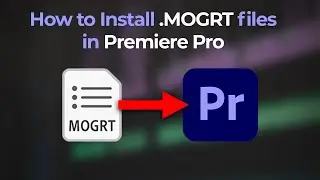 How to Install Motion Graphics Templates (MOGRTS) in Premiere Pro