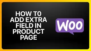 How To Add Extra Field In WooCommerce Product Page Tutorial