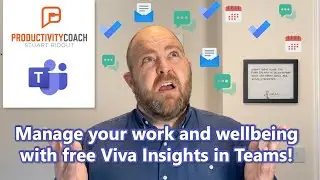 Manage your work and wellbeing with free Viva Insights in Teams