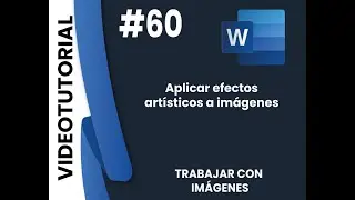 60 Aplicar efectos artísticos a imágenes