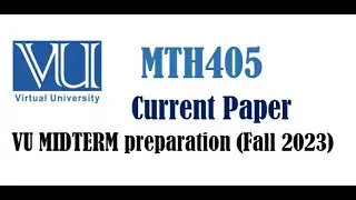 MTH405 mid term current paper | Mid term preparation| Fall 2023