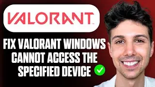 How To Fix Valorant Windows Cannot Access The Specified Device - Complete Tutorial