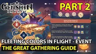 Genshin Impact - How To Complete Fleeting Colors In Flight - The Great Gathering Part 2 Guide
