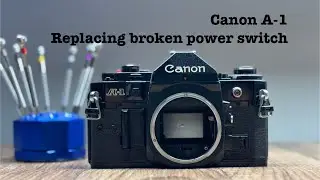 Canon A-1 - Replacing broken power switch