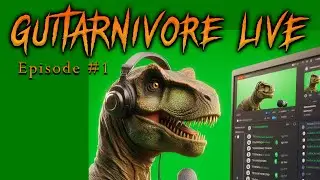 Guitarnivore Live #1 - Talking Tuners, Tones and More