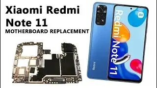 Xiaomi Redmi Note 11 Motherboard  Replacement Tutorial / Wymiana płyty głównej