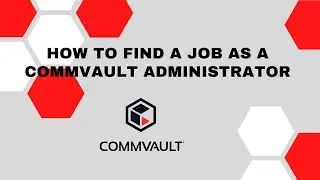 How to find a job as a Commvault administrator