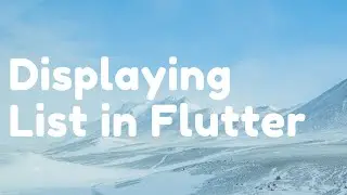Displaying List in Flutter