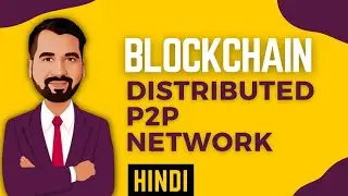 Distributed P2P Network in Blockchain Explained in Hindi