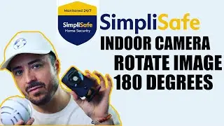 Rotate Image 180 Degrees For SimpliSafe INDOOR Camera