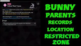 Find and read the records of her parents in the Restricted zone of the Sterile land Bunny quest