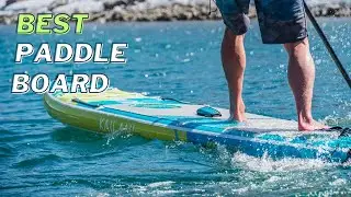 Best Paddle Board | The Best Paddle Boards For Your Family