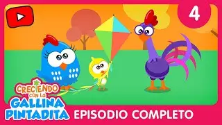 La Cometa del Pollito  | Creciendo con la Gallina Pintadita | Episodio Completo