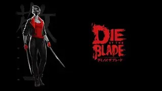 Die by the Blade — официальный трейлер к выходу игры