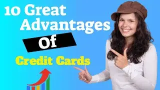 10 Great Advantages Of Credit Cards