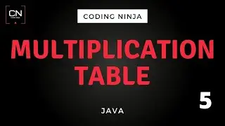 Printing Multiplication Table | Java | Coding Ninja