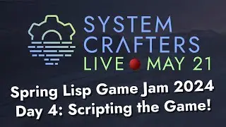 Scripting the Game's Entities! - Day 4 - Spring Lisp Game Jam 2024