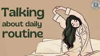Talking About Daily Routine | English Podcast for Learning English | English Listening Practice