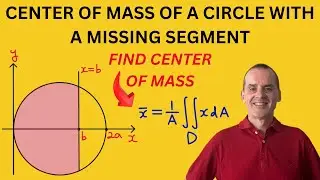 Find the Center of Mass of a Circular Region with a Missing Segment using Double Integration
