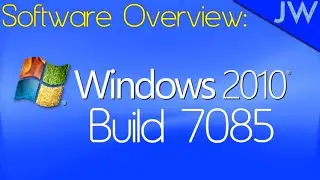 Software Overview: Windows 2010 (Build 7085)