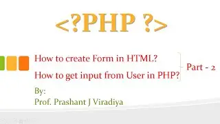 How to Create Form using HTML? | How to get input from User in PHP | Part -2 | PHP Tutorials